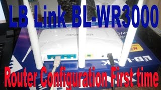 LB Link BL WR3000 Wireless Router Configuration First Time [upl. by Notsuoh]