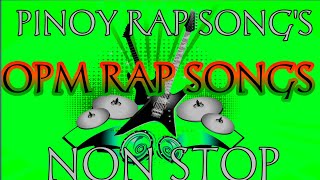 Pinoy Rap Song Opm Rap Song Nonstop [upl. by Adlar]