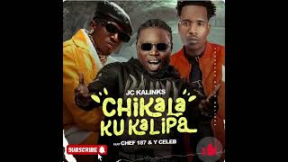 JC Kalinks ft Chef 187 amp Y Celeb – Chikalakukalipa [upl. by Saied]