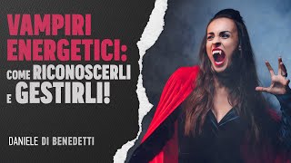 Vampiri energetici come riconoscerli e gestirli [upl. by Ariik]