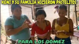 PASTELITOS KENI Y SU FAMILIA HICIERON PARA LOS GÓMEZ [upl. by Sosthena]