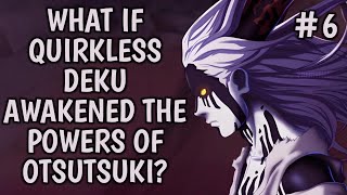 What if Quirkless Deku Awakened the Powers of Otsutsuki Final opdeku [upl. by Amadis363]