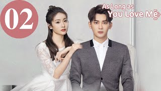 ENG SUB  As Long as You Love Me  EP02  Dylan Xiong Lai Yumeng Dong Li [upl. by Atima]