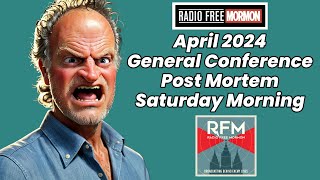 Saturday Morning Session April 2024 General Conference PostMortem RFM 332 [upl. by Deloris]