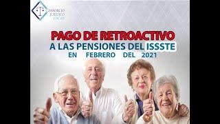 PAGO DE RETROACTIVO A TODOS LOS PENSIONADOS DEL ISSSTE EN FEBRERO DEL 2021 [upl. by Cope829]