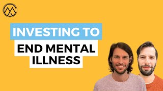 Investing to End Mental Illness [upl. by Melesa]