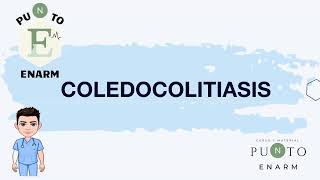 56100 COLEDOCOLITIASIS COLANGITIS ENARM [upl. by Aehsrop884]