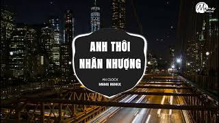 Anh Thôi Nhân Nhượng Kaine Remix  An Clock  Chẳng Buồn Tương Tư Làm Chi Nên Anh Chọn Cách TikTok [upl. by Cony]