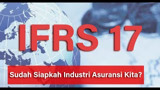 Kapan Asuransi Siap Menerapkan IFRS 17 Wakil Ketua AAUI Jenry Cardo Manurung [upl. by Ivatts]