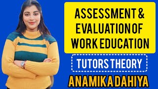 Unit 3 Assessment amp Evaluation In Work Education deled workeducation tutorstheory anamika scert [upl. by Ozzy]