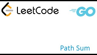 LeetCode solution in Golang  Path Sum [upl. by Amari]