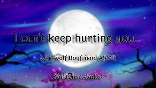 Your Werewolf Boyfriend Hurt You Werewolf Wounded Listener M4F ASMR Boyfriend Roleplay [upl. by Asatan]