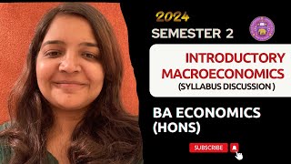 Introductory Macroeconomics Sem 2 Syllabus Updated 2024  BAHons Economics baeconomics [upl. by Naleag219]