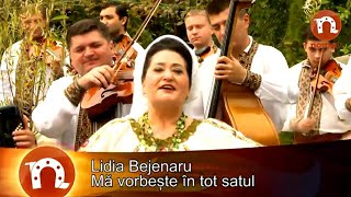 Lidia Bejenaru  Ma vorbeste in tot satul [upl. by Akimehs]