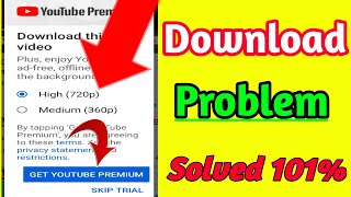 YouTube video download problem l download problem  You Tube video download premium problem  new [upl. by Wertheimer]