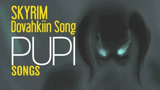 SKYRIM Dovahkiin song  PupiSongs version [upl. by Haimirej267]