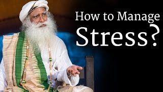 How to Manage Stress  Sadhguru [upl. by Llevol]