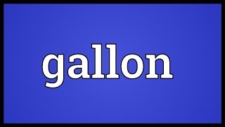 Gallon Meaning [upl. by Necyla]