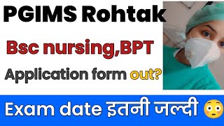 PGIMS Rohtak bsc nursing BPT paramedical application form out [upl. by Eiramllij104]