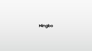 How to pronounce Ningbo [upl. by Nahtanoj]