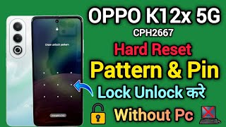 OPPO K12x 5G  Hard Reset  Pattern Unlock  Password Remove  Without Pc  New Trick  2024 [upl. by Aekal]