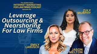 Insider Tips for Successful Outsourcing amp Nearshoring with Jason Melton Zuly Murphy amp Emily LaRusch [upl. by Orofselet]