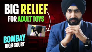 Import of Adult Toys In India  Legal Or Not Bombay High Court [upl. by Orpah481]