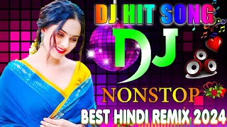 TOP HINDI DJ SONG 2024  BOLLYWOODDJNONSTOPREMIX💞 NONSTOPHINDISONG💞MASHUPSONGS [upl. by Kenny]