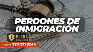 ¿Cuáles son los perdónes de inmigración [upl. by Semela954]