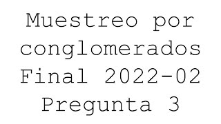 Muestreo por conglomerados  Ejercicios resueltos en R [upl. by Odlanier]