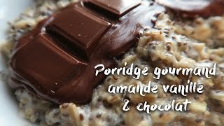 Porridge gourmand amande vanille amp chocolat VEGAN  Easy veggie easy yummy [upl. by Arrotal]