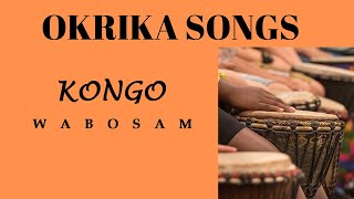 OKRIKA SONGS KONGO  WABOSAM [upl. by Teerprah]