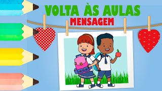 VOLTA ÀS AULAS  Mensagem de boas vindas  Educação Infantil [upl. by Pieter]