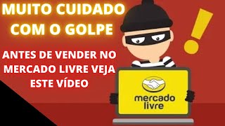 😱😱😱Atenção Vendedor Iniciante do Mercado Livre  Cuidado Com o Golpe da quotVENDAquot Concretizada😞😞😞 [upl. by Eramat]