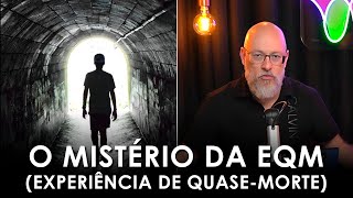 O misterioso fenômeno da EQM  a experiência de quasemorte Filosofia para Todos [upl. by Anoirtac747]