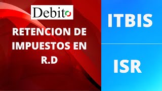 LA RETENCION EN LA REPUBLICA DOMINICANA  CONTABILIDAD FISCAL 01 [upl. by Lauryn]