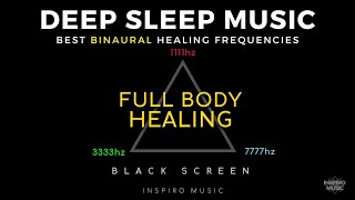 SLEEP Music for Deep Sleeping  All Binaural Healing frequencies  BLACK SCREEN [upl. by Jacques]