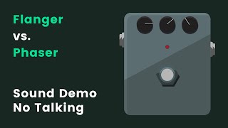 Flanger vs Phaser Pedals  Whats the difference  Sound Demo No Talking [upl. by Fogel]