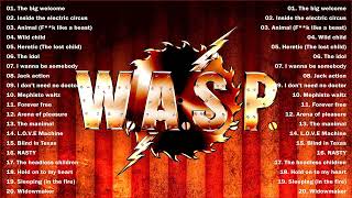 WASP Greatest Hits Full Album  The Best Of WASP [upl. by Emina]