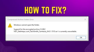 How to Fix Windows Cannot Open the Folder Support for the Encrypted Archivequot Error UPDATED METHOD [upl. by Eloci]