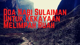 Doa Nabi Sulaiman Untuk Kekayaan Melimpah Ruah [upl. by Oicanata]