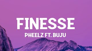 Pheelz  Finesse ft Buju Lyrics [upl. by Lokim]