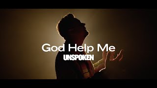 Unspoken  God Help Me Official Music Video [upl. by Neersan727]