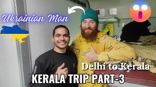 Kerala trip part3 mein mila ukrainian aadmi  Kerala kese pahuche [upl. by Eidur995]