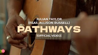 Julian Taylor Feat Allison Russell Pathways Official Video [upl. by Gayler]