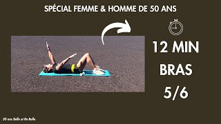 12 MIN BRAS  MUSCLEZ VOS BRAS DOS ÉPAULES POUR HOMMES amp FEMMES 50 ans Belle et Re Belle 56 [upl. by Zia275]