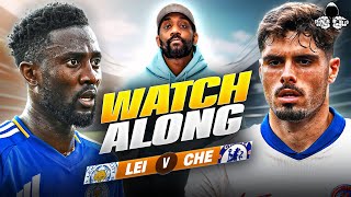 Leicester vs Chelsea LIVE  Premier League Watch Along and Highlights with RANTS [upl. by Zoba]