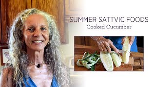 Summer Sattvic Foods – Cooked Cucumber [upl. by Akinahs35]