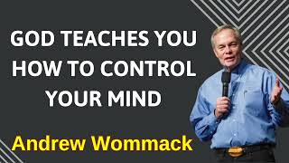 GOD TEACHES YOU HOW TO CONTROL YOUR MIND  Andrew Wommack [upl. by Griffith]