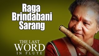 Raga Brindabani Sarang  Pandit Hariprasad Chaurasia  Album The Last Word In Flute  Music Today [upl. by Will]